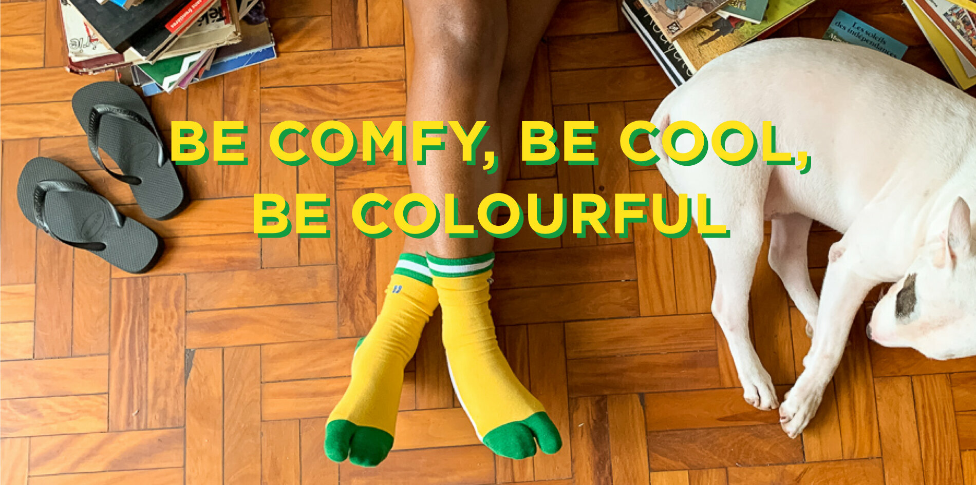 Be comfy, be cool,

be colourful